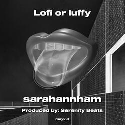 Lofi or luffy