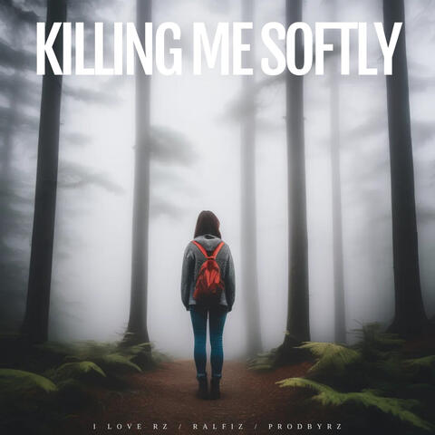 Killing Me Softly