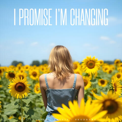 I Promise I'm Changing