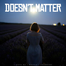 Doesn't Matter