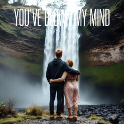 You've Blown My Mind