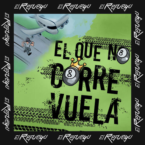 El Que No Corre Vuela