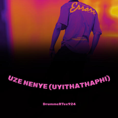Uze Nenye (UYITHATHAPHI)