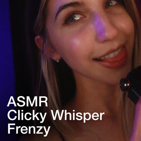 Clicky Whisper Frenzy ASMR (Non-Stop Tingles)