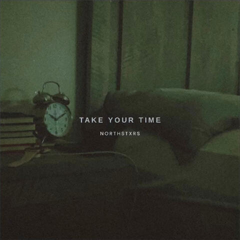 TAKE YOUR TIME