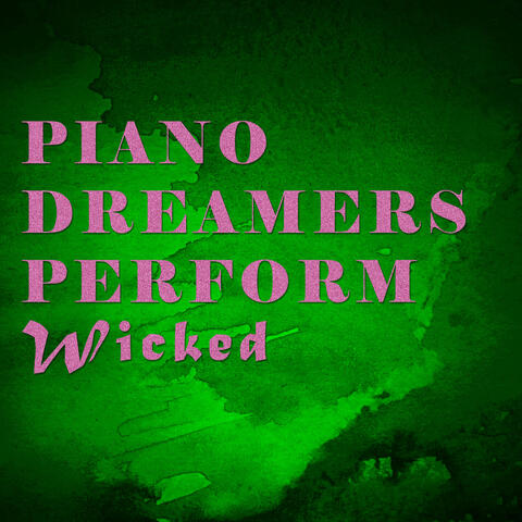 Piano Dreamers Perform Wicked