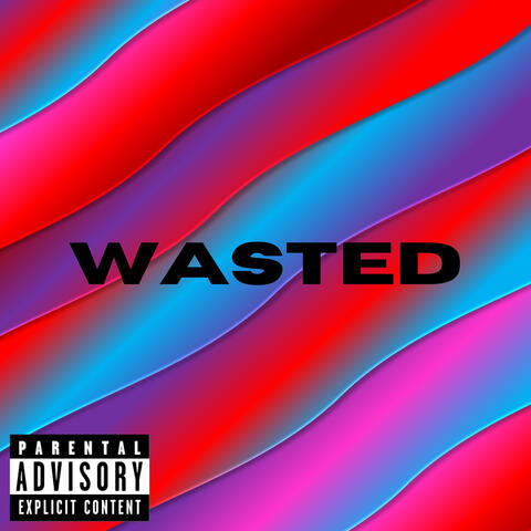 Wasted