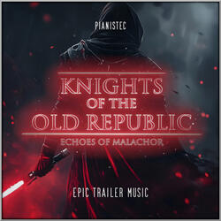 Knights of the Old Republic: Echoes of Malachor (Epic Trailer Music)