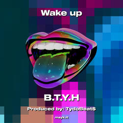 Wake up