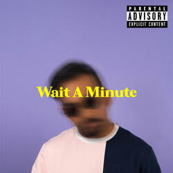 Wait A Minute