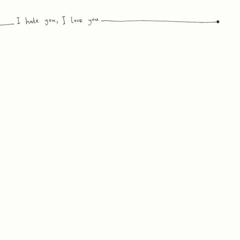 I hate you, I love you
