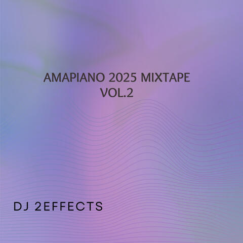 Amapiano 2025 Mixtape, Vol.2