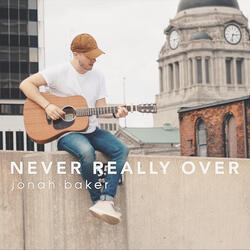 Never Really Over