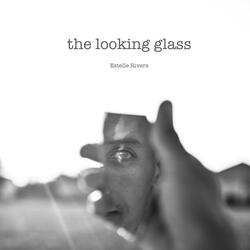 the looking glass
