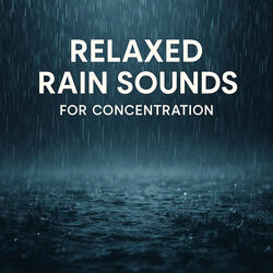 Relaxed Rain Sounds to Rest the Soul