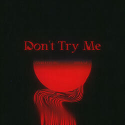 Don’t Try Me (DTM)