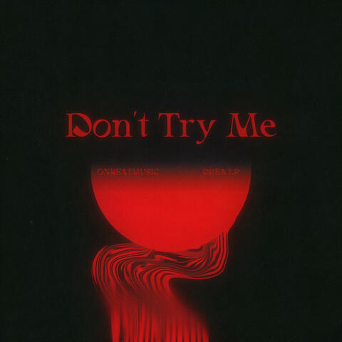 Don’t Try Me (DTM)