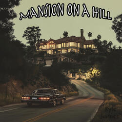 Mansion on a Hill