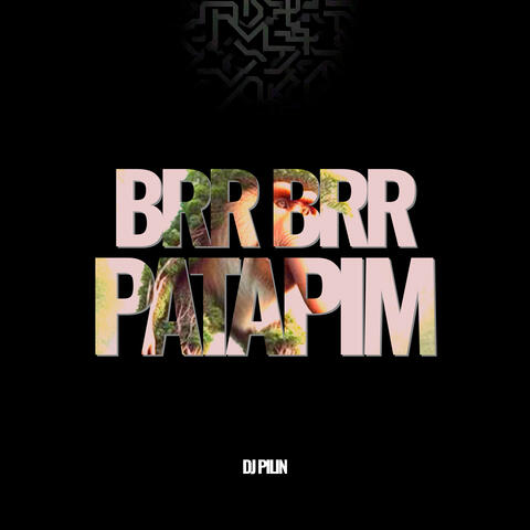 BRR BRR PATAPIM