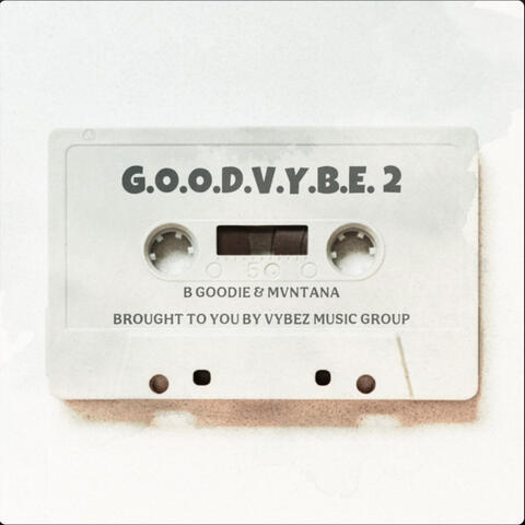 G.O.O.D.V.Y.B.E. 2