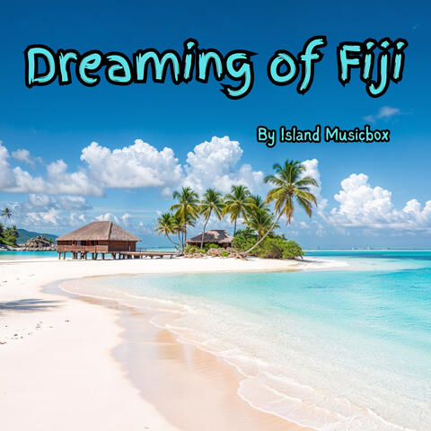 Dreaming of Fiji