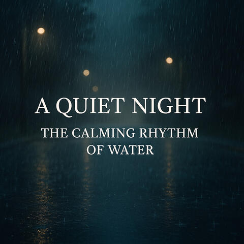 A Quiet Night, The Calming Rhythm of Water