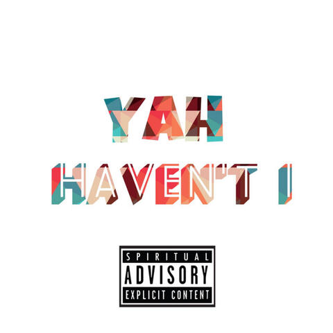 Haven't I