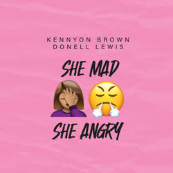 She Mad She Angry
