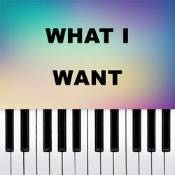 What I want