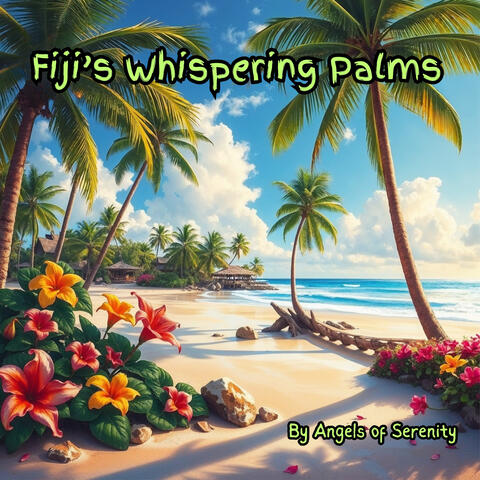 Fiji’s Whispering Palms
