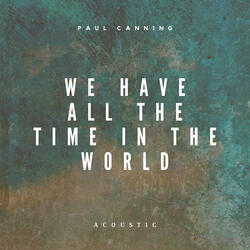 We Have All the Time In the World