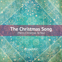 The Christmas Song (Merry Christmas to You)