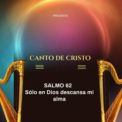 Salmo 62  Sólo en Dios Descansa Mi Alma