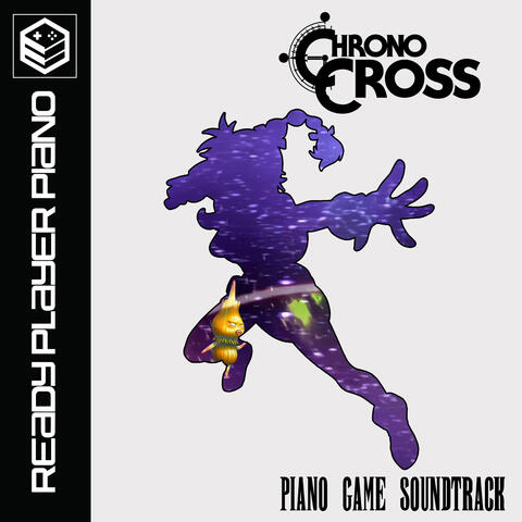 Chrono Cross (Piano Game Soundtrack)