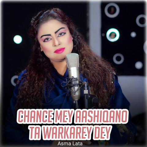 Chance Mey Aashiqano Ta Warkarey Dey