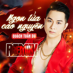 Ngọn Lửa Cao Nguyên Remix