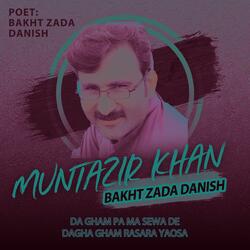 Muntazir Khan New Song Poet Bakht Zada Danish