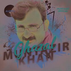 Muntazir Khan New Ghazal