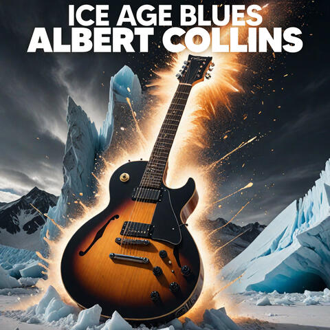 Albert Collins Ice Age Blues