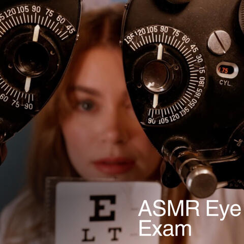 ASMR Eye Exam With Light Triggers, Refractory Testing