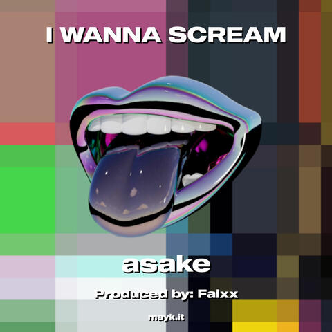 I WANNA SCREAM