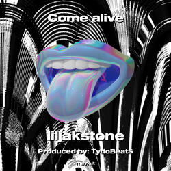 Come alive