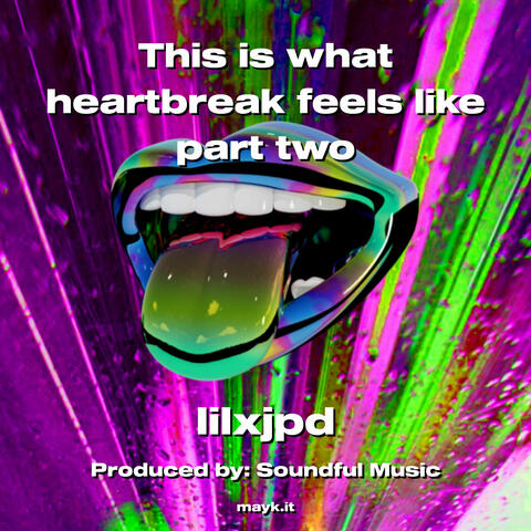 This is what heartbreak feels like part two