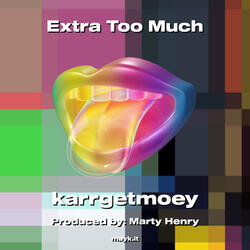 Extra Too Much