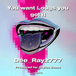 You want Lougs you got it