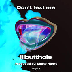 Don’t text me