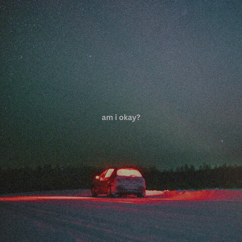 Am I Okay?