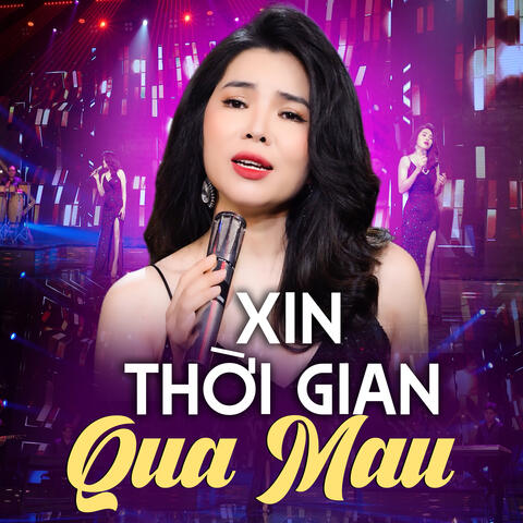 Xin Thời Gian Qua Mau