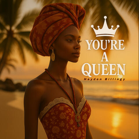 You're a Queen