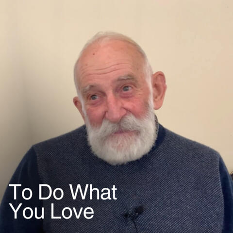 To Do What You Love